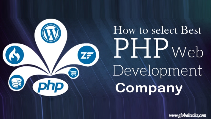 php development company, php development, India,How to select Best PHP Development Company-Globalteckz ERP and Magento Development Company