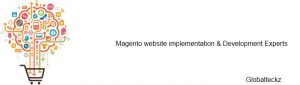 Magento website Development & Implementation experts-Globalteckz ERP and Magento Development Company