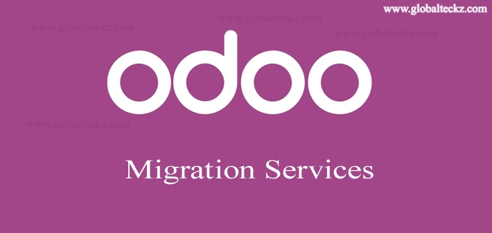 odoo migration, old version to now, how to migrate odoo old version, Odoo 8 migration to Odoo version 9-Globalteckz ERP and Magento Development Company