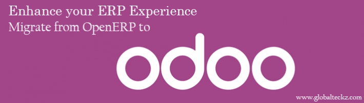 odoo migration, openerp migration, OpenERP version 7 Migration to Odoo – OpenERP 8-Globalteckz ERP and Magento Development Company