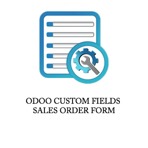 ODOO CUSTOM FIELDS, ODOO CUSTOMIZED FIELDS, SALES ORDER FORM FIELDS