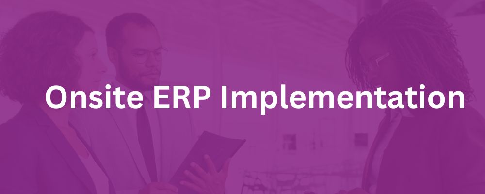 Onsite ERP Implementation