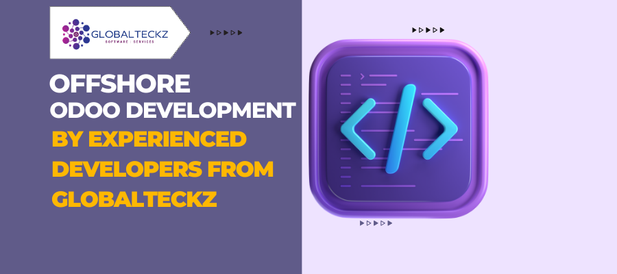 Offshore Odoo Development by Experienced Developers from Globalteckz