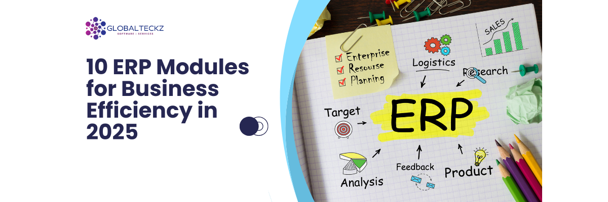 Top 10 ERP Modules for Business Efficiency in 2025 - Globalteckz