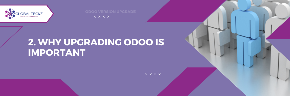 2. Why Upgrading Odoo Is Important
