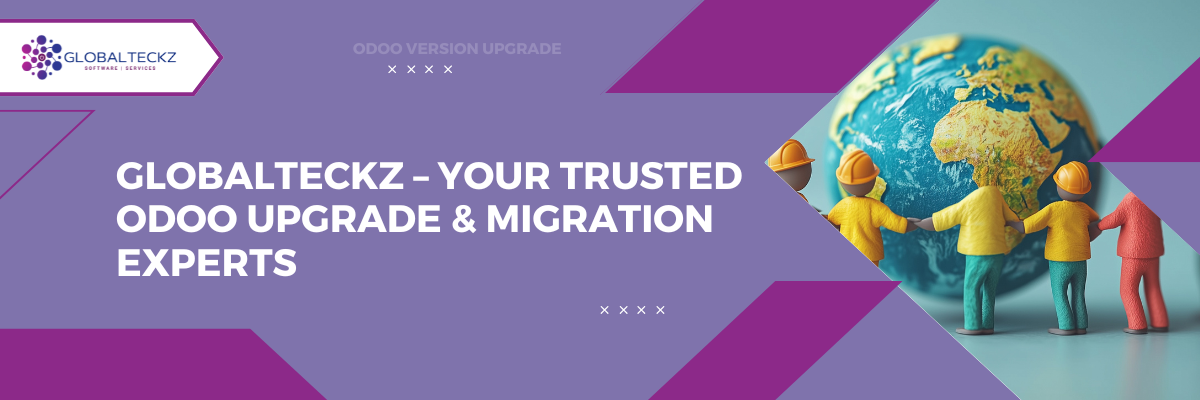 Globalteckz – Your Trusted Odoo Upgrade & Migration Experts