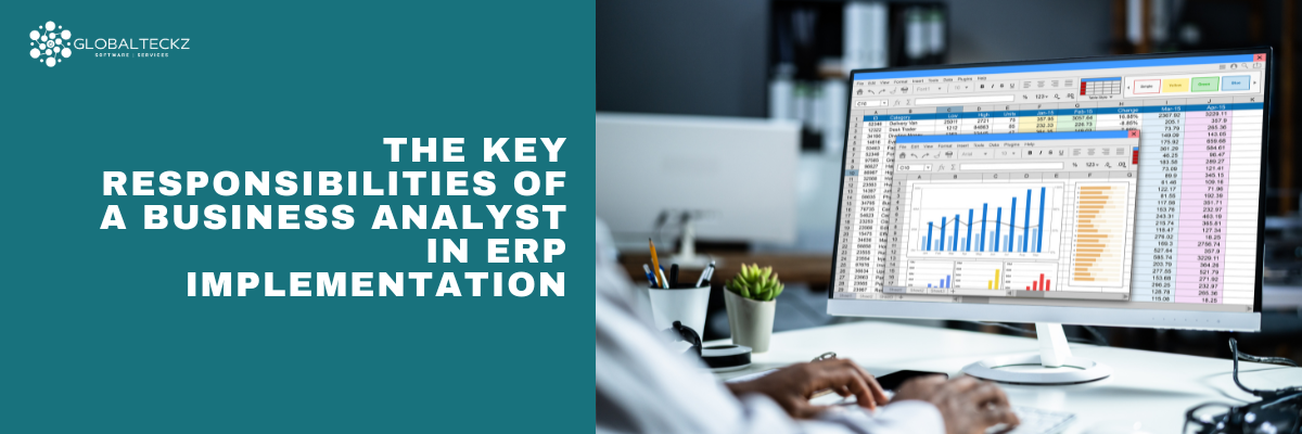 The Key Responsibilities of a Business Analyst in ERP Implementation