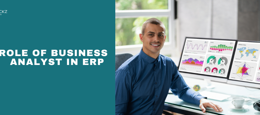 The Role of Business Analyst in ERP | Key Responsibilities & Skills
