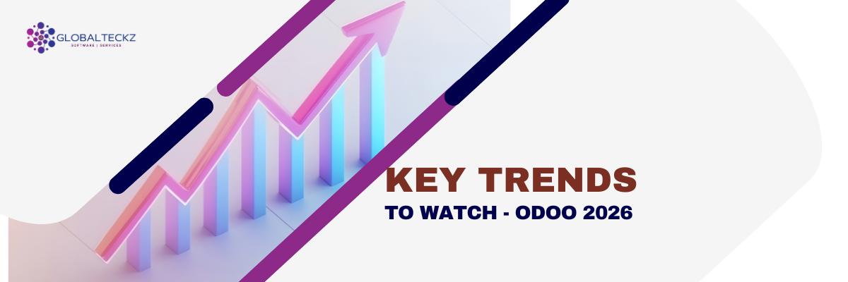 Key Trends to watch - Odoo 2026 - Globalteckz