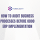 How to perform Business process Audit Before Odoo ERP Implementation checklist